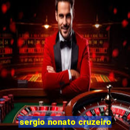 sergio nonato cruzeiro